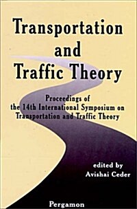 Transportation and Traffic Theory : Proceedings of the 14th International Symposium on Transportation and Traffic Theory (Hardcover)