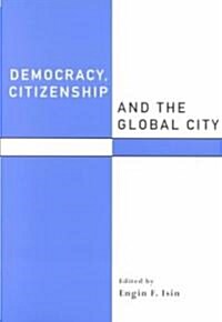 Democracy, Citizenship and the Global City (Paperback)
