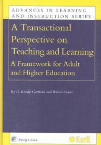 A transactional perspective on teaching and learning : a framework for adult and higher education 1st ed