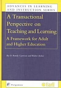 Transactional Perspective on Teaching and Learning : A Framework for Adult and Higher Education (Hardcover)