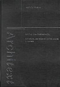 Behind the Postcolonial: Architecture, Urban Space and Political Cultures in Indonesia (Hardcover)