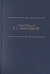 Critical Essays on E. L. Doctorow: Critical Essays on E. L. Doctorow (Hardcover)