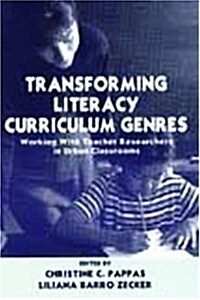Transforming Literacy Curriculum Genres: Working with Teacher Researchers in Urban Classrooms (Paperback)