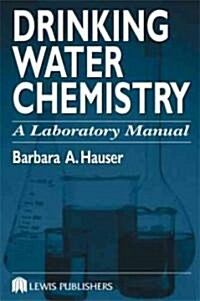 Drinking Water Chemistry: A Laboratory Manual (Paperback)