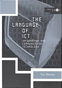 The Language of ICT : Information and Communication Technology (Paperback)