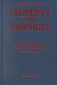 Property and Prophets: The Evolution of Economic Institutions and Ideologies : The Evolution of Economic Institutions and Ideologies (Hardcover, 7 ed)