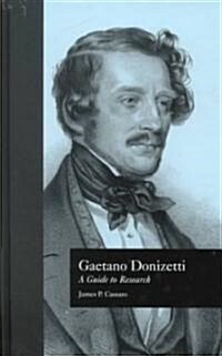 Gaetano Donizetti: A Research and Information Guide (Hardcover)