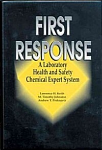 First Response: A Laboratory Health and Safety Chemical Expert System [With Disk] (Paperback)