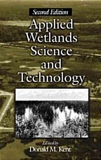 [중고] Applied Wetlands Science and Technology, Second Edition (Hardcover, 2)