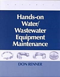 Hands-On Water/Wastewater Equipment Maintenance (Paperback)