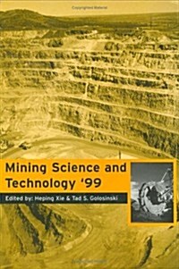 Mining Science and Technology 1999: Proceedings of the 99 International Symposium, Beijing, 29-31 August 1999 (Hardcover, 1999)