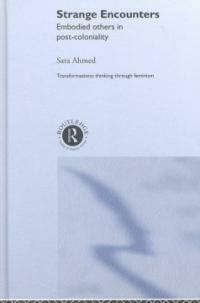 Strange encounters : embodied others in post-coloniality