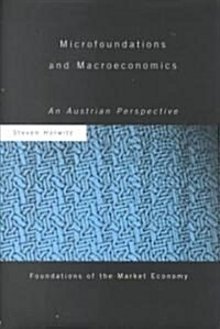 Microfoundations and Macroeconomics : An Austrian Perspective (Hardcover)