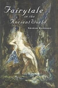 Fairytale in the Ancient World (Paperback)