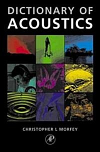 The Dictionary of Acoustics (Hardcover)