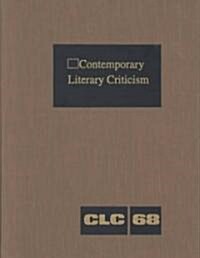 Contemporary Literary Criticism: Criticism of the Works of Todays Novelists, Poets, Playwrights, Short Story Writers, Scriptwriters, and Other Creati (Hardcover)