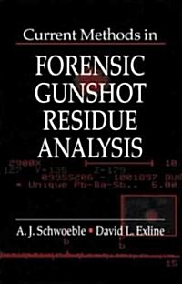 Current Methods in Forensic Gunshot Residue Analysis (Hardcover)