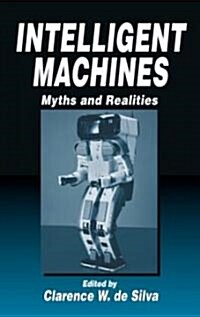 Intelligent Machines: Myths and Realities (Hardcover)