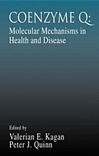 Coenzyme Q: Molecular Mechanisms in Health and Disease (Hardcover)