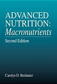 Advanced Nutrition: Macronutrients, Second Edition (Hardcover, 2)