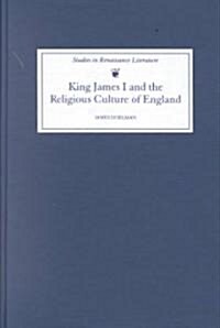 King James I and the Religious Culture of England (Hardcover)