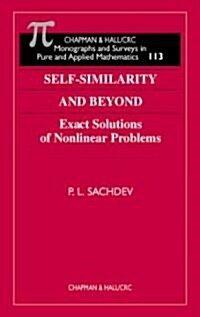 Self-Similarity and Beyond: Exact Solutions of Nonlinear Problems (Hardcover)