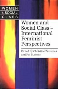 Women and Social Class : International Feminist Perspectives (Paperback)