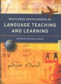 The Routledge encyclopedia of language teaching and learning