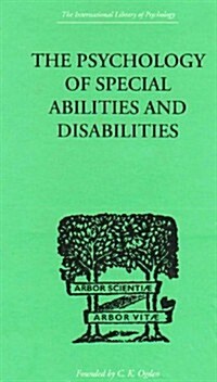 The Psychology of Special Abilities and Disabilities (Hardcover)