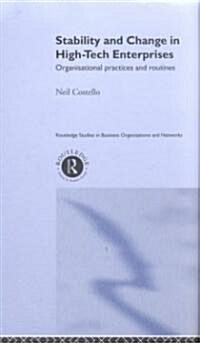 Stability and Change in High-Tech Enterprises : Organisational Practices in Small to Medium Enterprises (Hardcover)