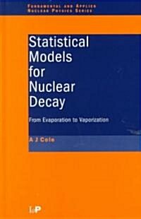 Statistical Models for Nuclear Decay : From Evaporation to Vaporization (Hardcover)