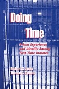 Doing Time: Prison Experience and Identity Among First-Time Inmates (Hardcover)