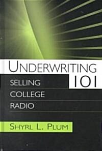 Underwriting 101: Selling College Radio (Hardcover)