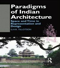 Paradigms of Indian architecture : space and time in representation and design