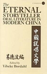 The Eternal Storyteller : Oral Literature in Modern China (Hardcover)