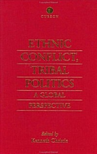 Ethnic Conflict, Tribal Politics : A Global Perspective (Hardcover)