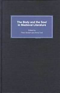 The Body and the Soul in Medieval Literature (Hardcover)