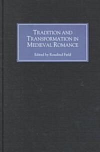 Tradition and Transformation in Medieval Romance (Hardcover)