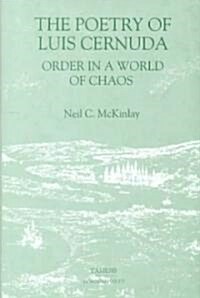 The Poetry of Luis Cernuda : Order in a World of Chaos (Hardcover)