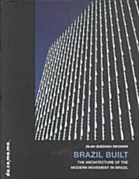 Brazil Built : The Architecture of the Modern Movement in Brazil (Paperback)