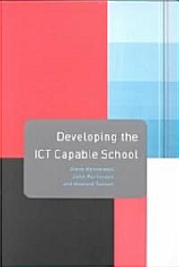 Developing the ICT Capable School (Paperback)