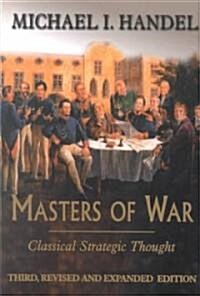 Masters of War : Classical Strategic Thought (Hardcover, 3 ed)