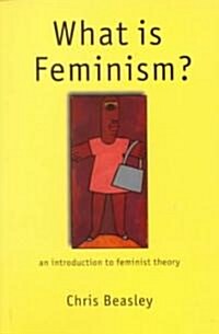 What Is Feminism?: An Introduction to Feminist Theory (Paperback)