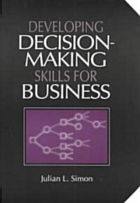 Developing Decision-Making Skills for Business (Hardcover)
