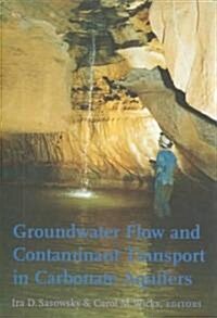 Groundwater Flow and Contaminant Transport Incarbonate Aquifers (Hardcover)