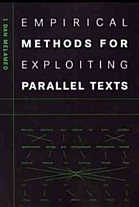 Empirical Methods for Exploiting Parallel Texts (Hardcover)