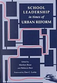 School Leadership in Times of Urban Reform (Paperback)