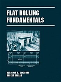 Flat Rolling Fundamentals (Hardcover)