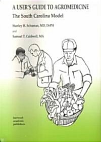 A Users Guide to Agromedicine (Paperback, Spiral)