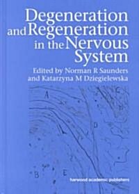 Degeneration and Regeneration in the Nervous System (Hardcover)